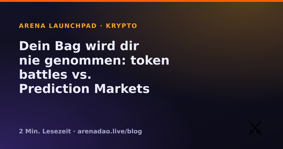 Dein Bag wird dir nie genommen: token battles vs. Prediction Markets