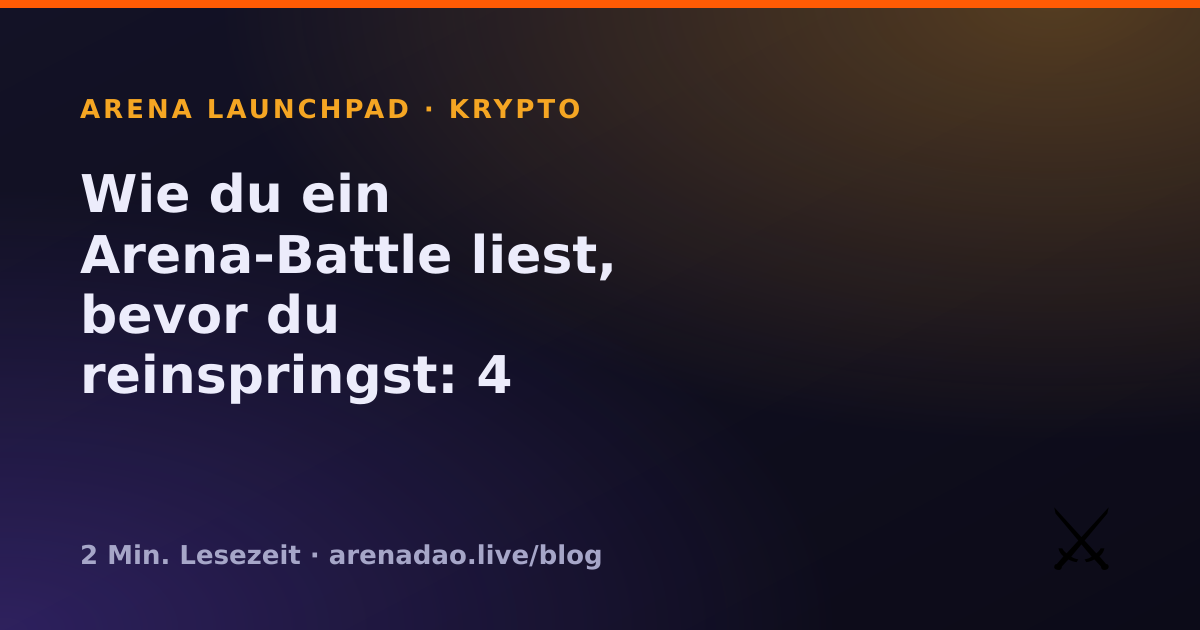 Wie du ein Arena-Battle liest, bevor du reinspringst: 4 On-Chain-Signale