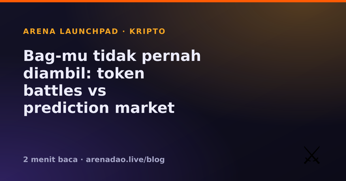 Bag-mu tidak pernah diambil: token battles vs prediction market