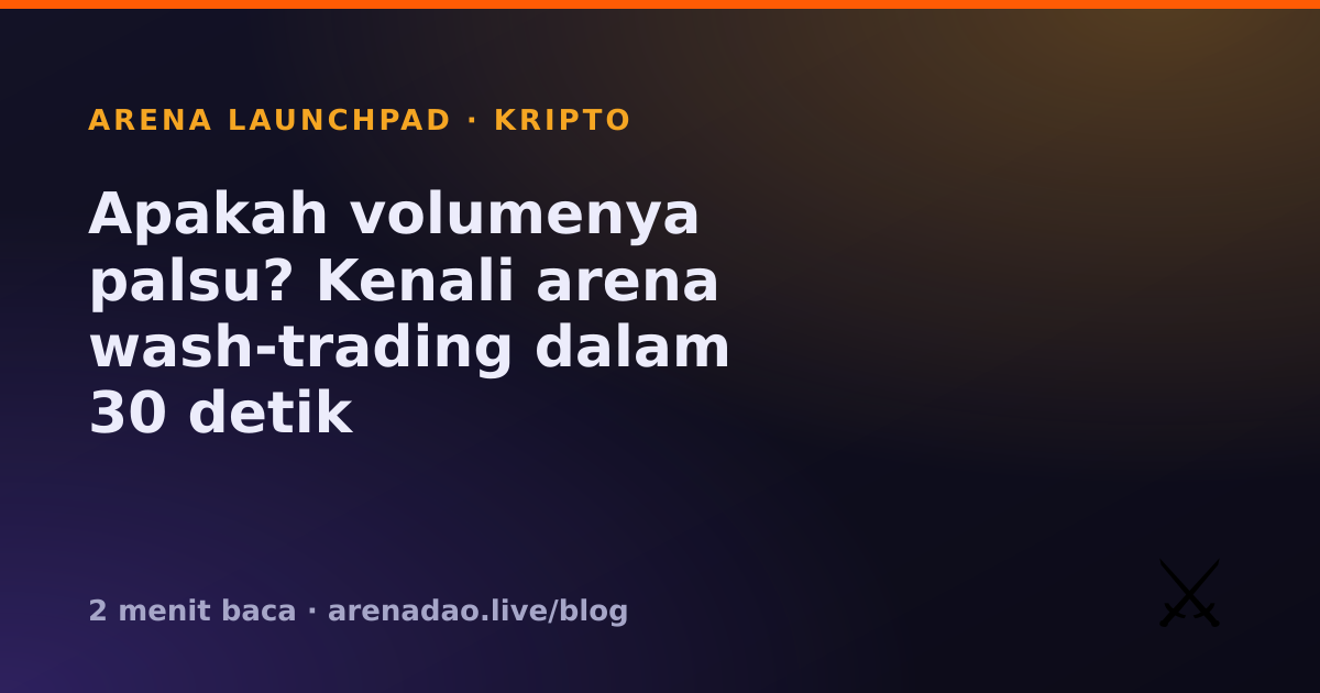 Apakah volumenya palsu? Kenali arena wash-trading dalam 30 detik