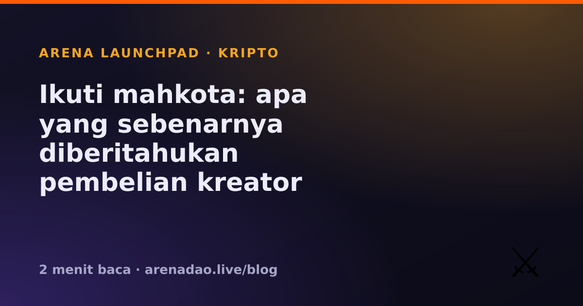 Ikuti mahkota: apa yang sebenarnya diberitahukan pembelian kreator sendiri