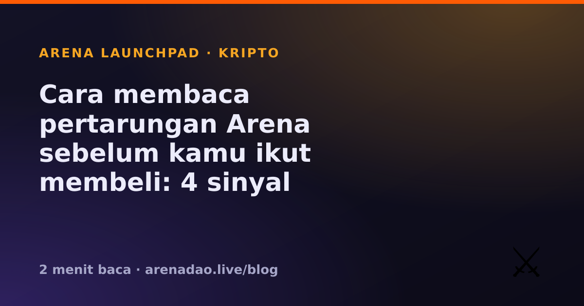 Cara membaca pertarungan Arena sebelum kamu ikut membeli: 4 sinyal on-chain