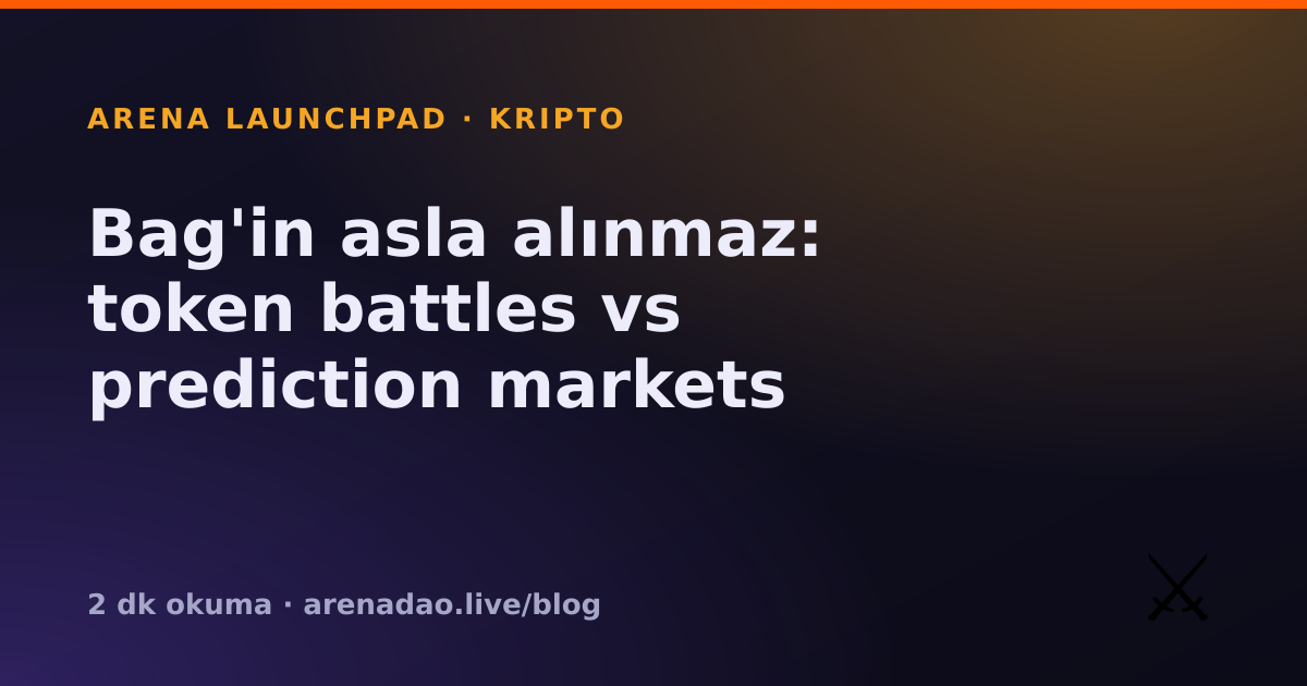 Bag'in asla alınmaz: token battles vs prediction markets