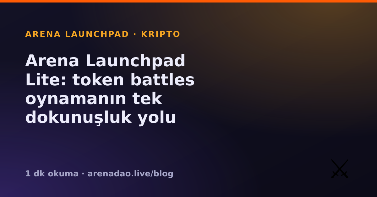 Arena Launchpad Lite: token battles oynamanın tek dokunuşluk yolu