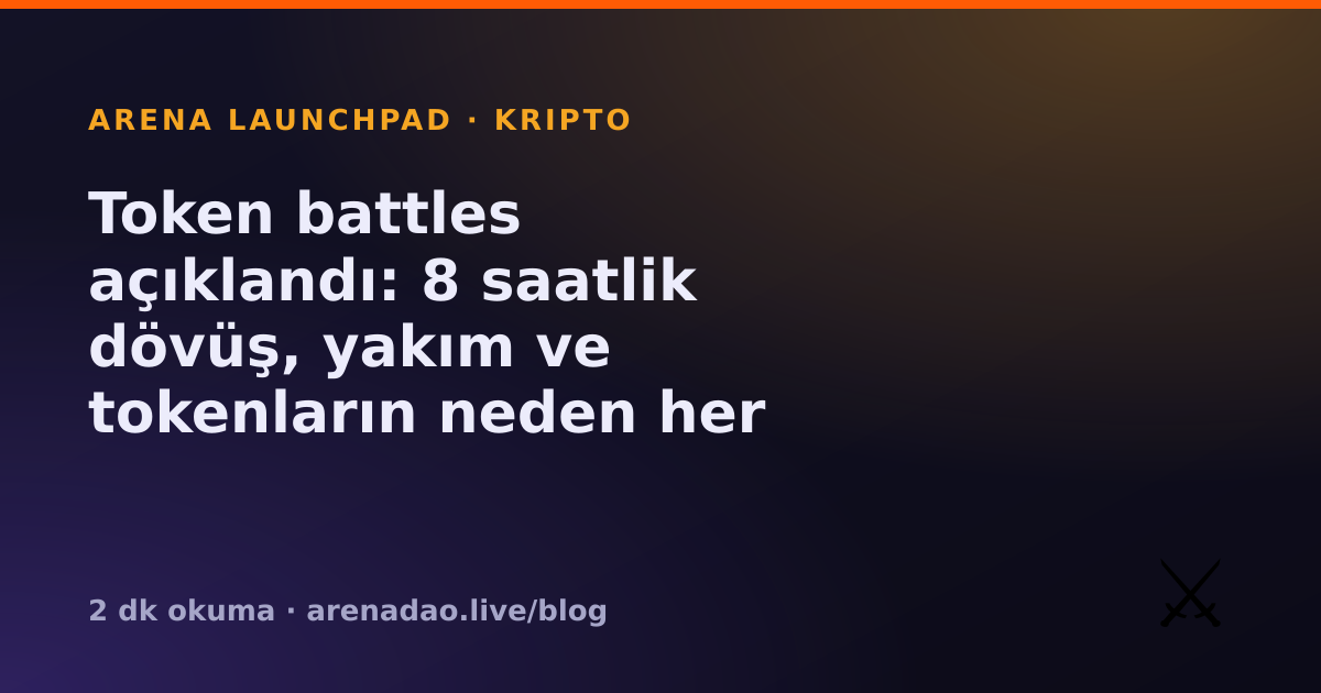 Token battles açıklandı: 8 saatlik dövüş, yakım ve tokenların neden her zaman senin olduğu